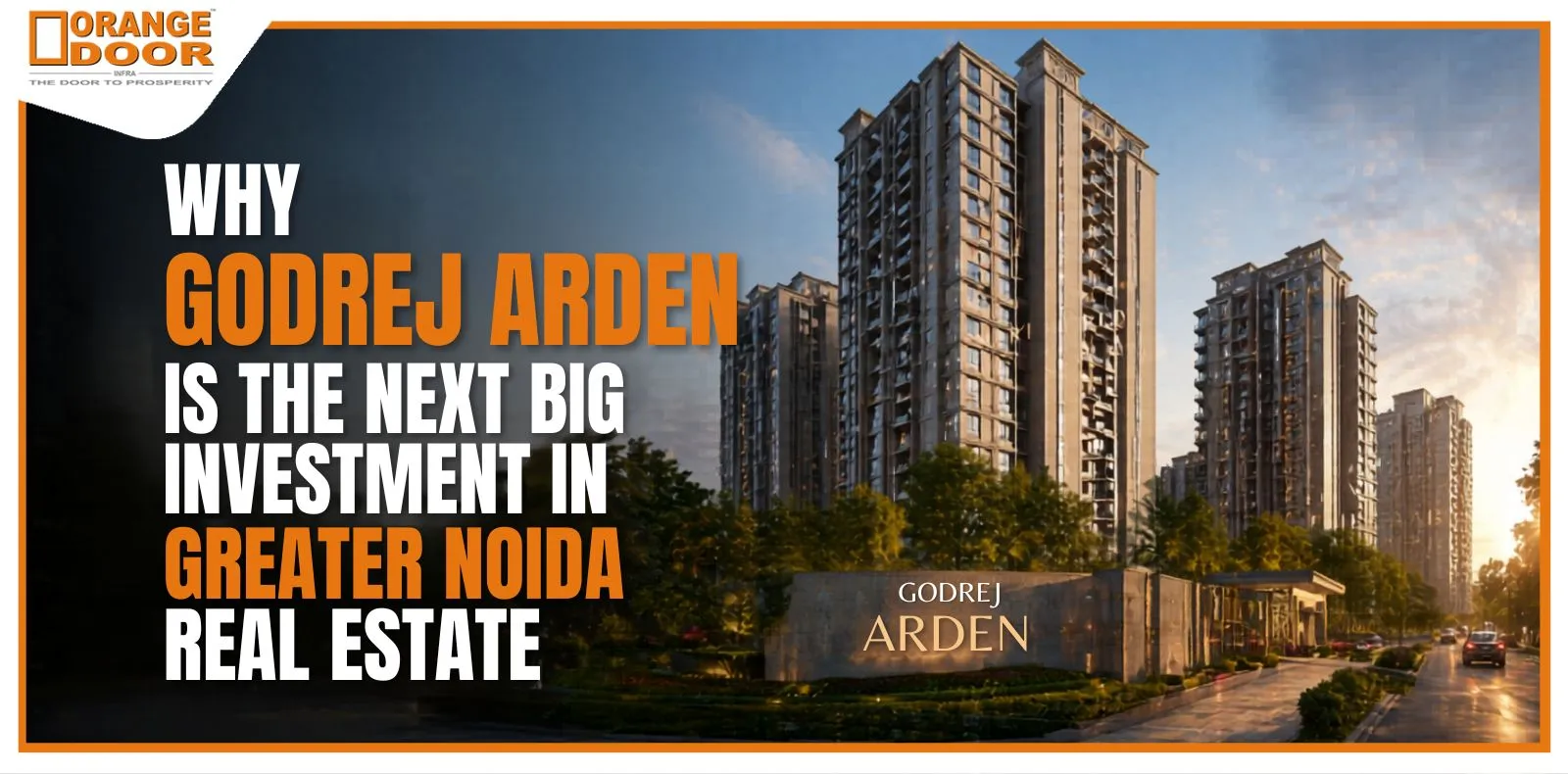 Why Godrej Arden is the Next Big Investment in Greater Noida Real Estate
