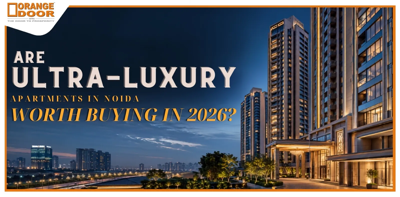 Are Ultra-Luxury Apartments in Noida Worth Buying in 2026?
