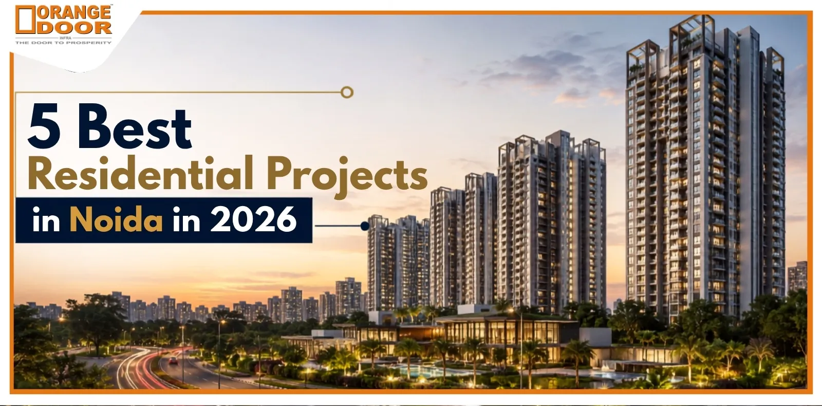 5 Best Residential Projects in Noida in 2026