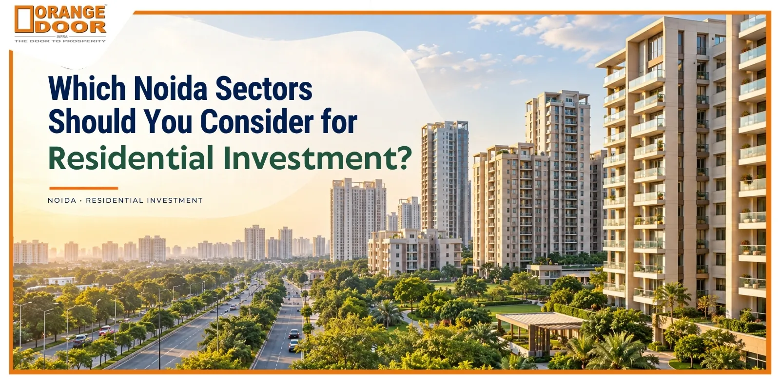 Which Noida Sectors Should You Consider for Residential Investment?